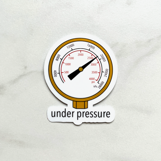 Under Pressure Sticker