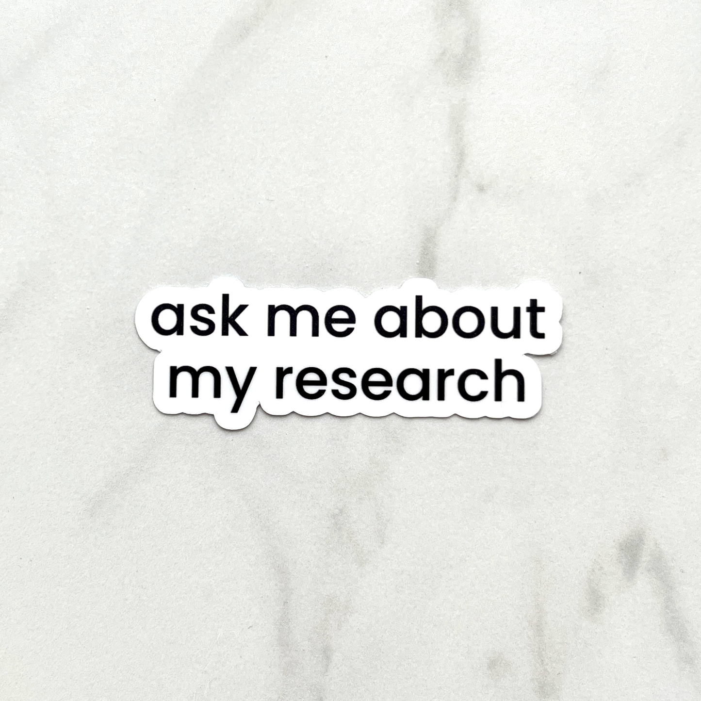 Ask Me About My Research Sticker