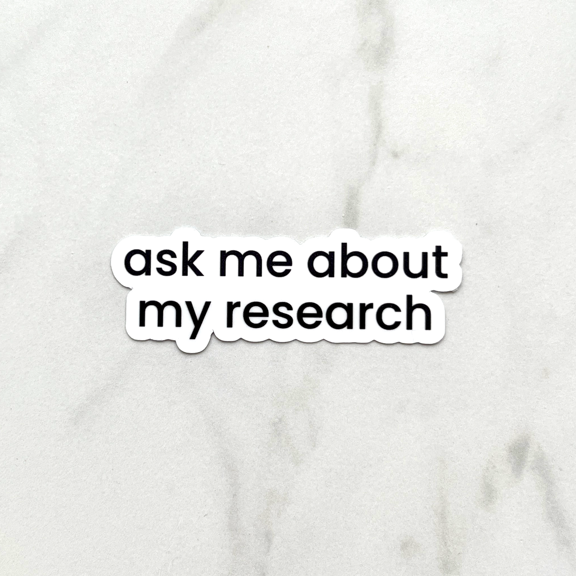 Ask Me About My Research Sticker